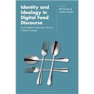 Identity and Ideology in Digital Food Discourse