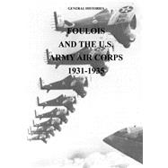 Foulois and the U.s. Army Air Corps 1931-1935