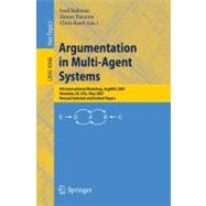 Argumentation in Multi-agent Systems: 4th International Workshop, Argmas 2007, Honolulu, Hi, USA, May 15, 2007, Revised Selected and Invited Papers