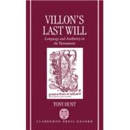 Villon's Last Will Language and Authority in the Testament