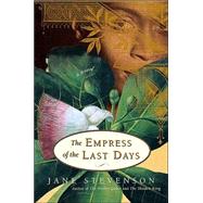 Empress of the Last Days : A Novel