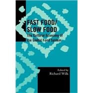 Fast Food/Slow Food The Cultural Economy of the Global Food System
