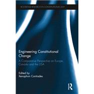 Engineering Constitutional Change: A Comparative Perspective on Europe, Canada and the USA