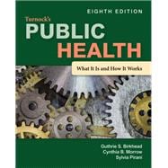 Turnock's Public Health: What It Is and How It Works, Eighth Edition What It Is and How It Works book cover, ISBN 9781284019148