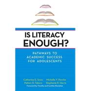 Is Literacy Enough? : Pathways to Academic Success for Adolescents