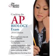 Cracking the AP Biology Exam, 2010 Edition