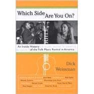 Which Side Are You On? : An Inside History of the Folk Music Revival in America