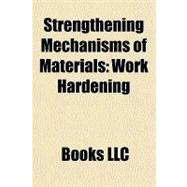 Strengthening Mechanisms of Materials : Work Hardening