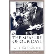 The Measure of Our Days: Writings of William F. Winter