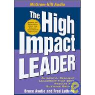 The High Impact Leader: Moments Matter in Accelerating Authentic Leadership Development