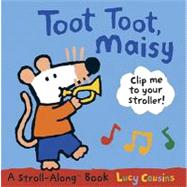 Toot Toot, Maisy : A Stroll-Along Book