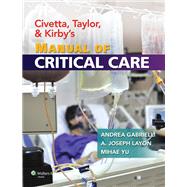 Civetta, Taylor, and Kirby's Manual of Critical Care,9780781769150