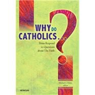 Why Do Catholics...?