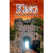 Mighty King, Brave Knight: Answering the Call