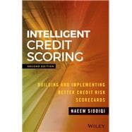 Intelligent Credit Scoring Building and Implementing Better Credit Risk Scorecards