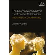 The Neuropsychodynamic Treatment of Self-Deficits: Searching for Complementarity
