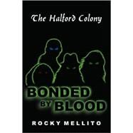 The Halford Colony: Bonded By Blood