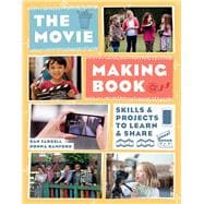 The Movie Making Book Skills and Projects to Learn and Share