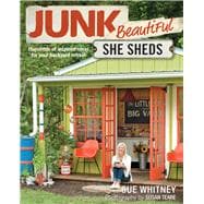 Junk Beautiful: She Sheds Hundreds of Inspired Ideas for Your Backyard Retreat