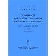 Fragmenta Poetarum Latinorum Epicorum Et Lyricorum