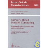 Network-Based Parallel Computing: Communication, Architecture, and Applications : Third International Workshop, Canpc'99, Orlando, Florida, Usa, January 9th, 1999 : Proceedings