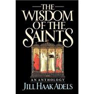 The Wisdom of the Saints An Anthology