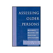 Assessing Older Persons Measures, Meaning, and Practical Applications