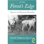 At the Forest's Edge: Memoir of a Physician-Naturalist