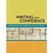 Writing With Confidence: Writing Effective Sentences and Paragraphs