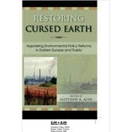 Restoring Cursed Earth Appraising Environmental Policy Reforms in Eastern Europe and Russia