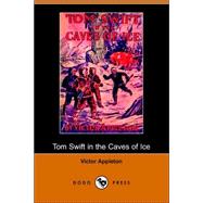 Tom Swift in the Caves of Ice, Or, the Wreck of the Airship