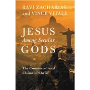 Jesus Among Secular Gods The Countercultural Claims of Christ