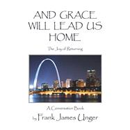 And Grace Will Lead Us Home