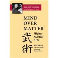Mind Over Matter Higher Martial Arts