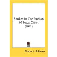 Studies In The Passion Of Jesus Christ