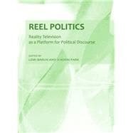 Reel Politics: Reality Television as a Platform for Political Discourse