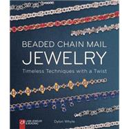 Beaded Chain Mail Jewelry Timeless Techniques with a Twist
