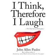 I Think, Therefore I Laugh