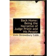 Back Home : Being the Narrative of Judge Priest and His People