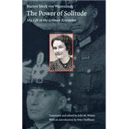 The Power of Solitude: My Life in the German Resistance