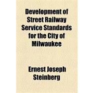 Development of Street Railway Service Standards for the City of Milwaukee
