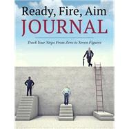 Ready, Fire, Aim Journal