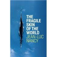 The Fragile Skin of the World