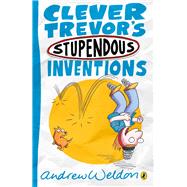 Clever Trevor's Stupendous Inventions