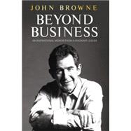 Beyond Business; An Inspirational Memoir from a Visionary Leader