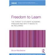 Freedom to Learn: The threat to student academic freedom and why it needs to be reclaimed