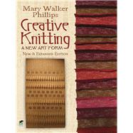 Creative Knitting A New Art Form. New & Expanded Edition,9780486499154