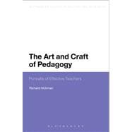 The Art and Craft of Pedagogy Portraits of Effective Teachers