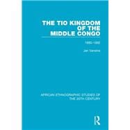 The Tio Kingdom of The Middle Congo