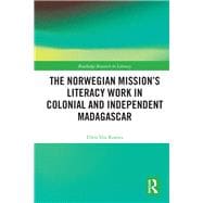 The Norwegian MissionÆs Literacy Work in Colonial and Independent Madagascar